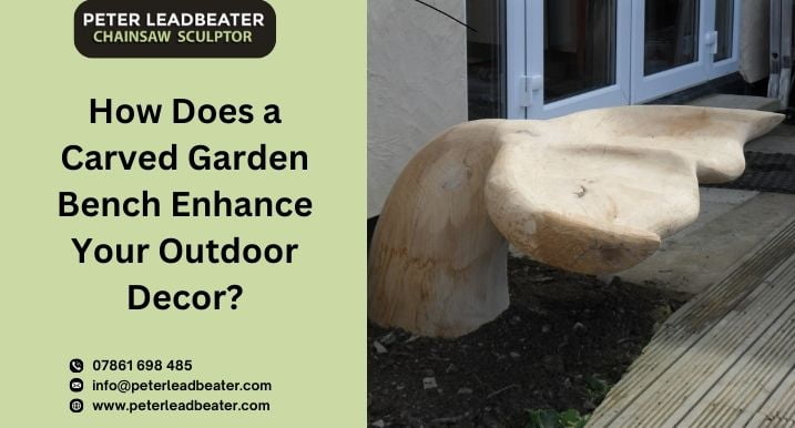 How Does A Carved Garden Bench Enhance Your Outdoor Decor?