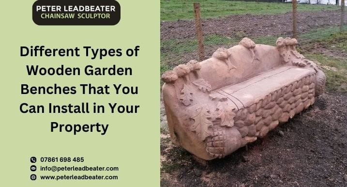 Different Types of Wooden Garden Benches That You Can Install in Your Property